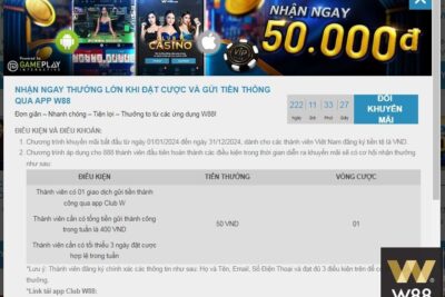 Nhận ngay thưởng lớn khi đặt cược và gửi tiền thông qua app W88